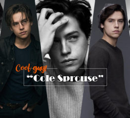 COOL GUY GUIDE | สืบสวนความหล่อของ Cole Sprouse หรือเจ้าจั๊กเฮด จากซีรีส์ Riverdale