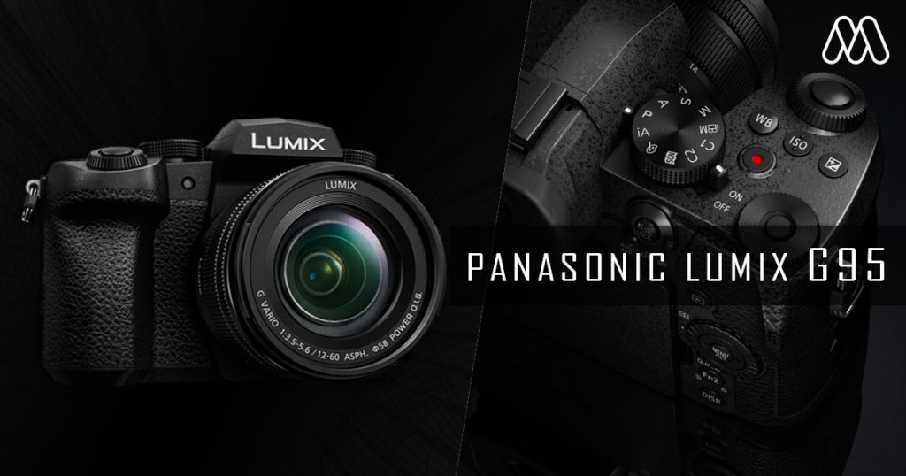 กล้อง | PANASONIC LUMIX G95 สร้างความพึงพอใจให้กับนักถ่ายภาพ และเหล่า YouTuber