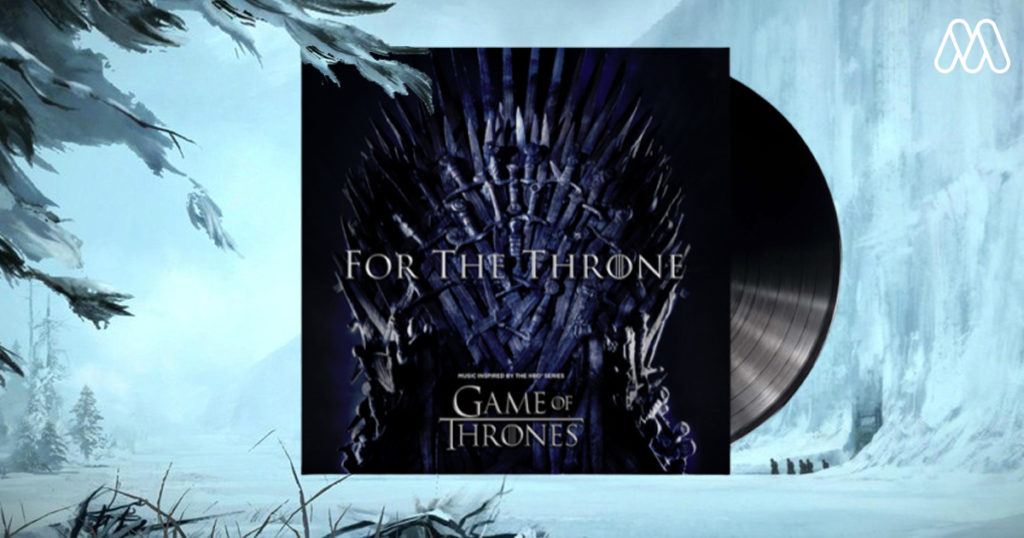 14 บทเพลงจากอัลบั้ม For The Throne ที่ได้แรงบันดาลใจมาจากซีรีส์ Game of Throne
