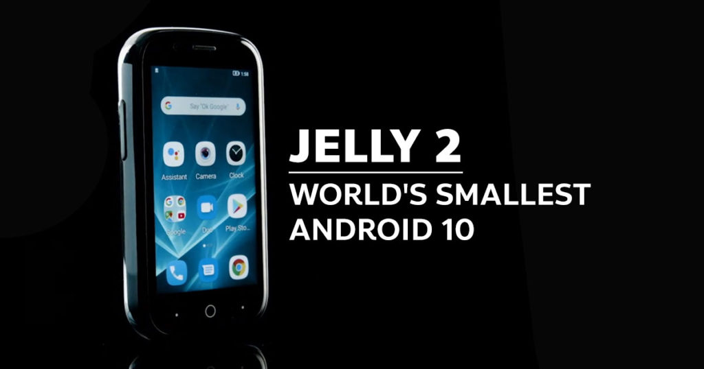 Jelly 2 สมาร์ทโฟนตัวเล็กสุดที่มาพร้อมกับ Android 10 เปิดระดมทุนใน Kickstarter แล้ว